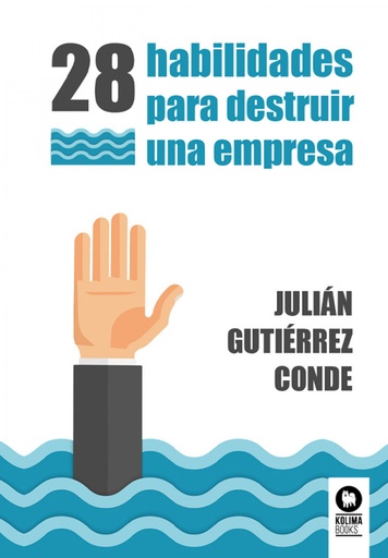 [9788419495983] 28 habilidades para destruir una empresa