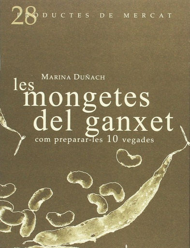 [9788493657833] Les mongetes del ganxet: Com preparar-les 10 vegades