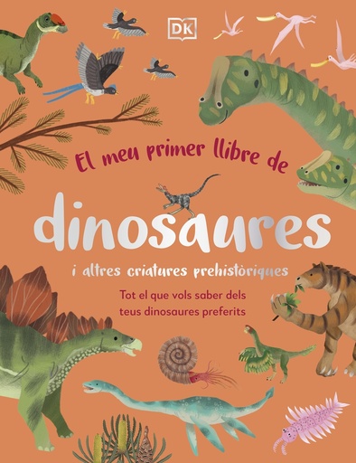 [9780241682128] El meu primer llibre de dinosaures i altres criatures prehistòriques