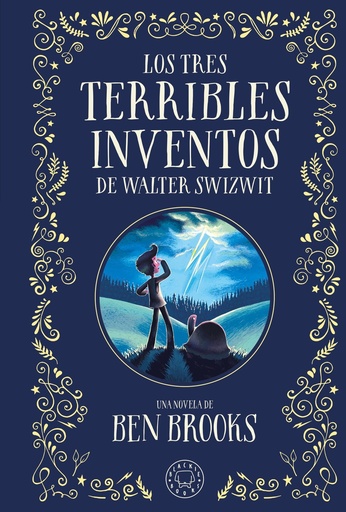 [9788410025028] Los tres terribles inventos de Walter Swizwit