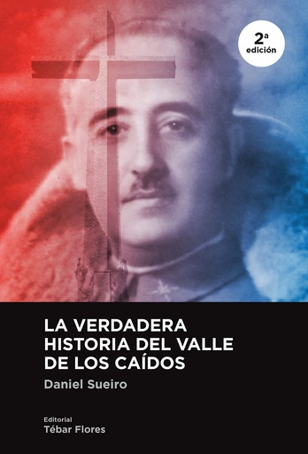 [9788473607278] LA VERDADERA HISTORIA DEL VALLE DE LOS CAIDOS