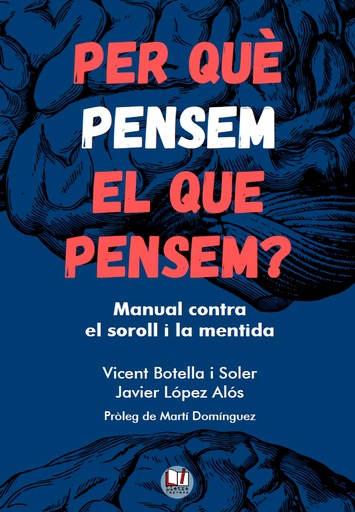 [9788412654165] PER QUE PENSEM EL QUE PENSEM? MANUAL CONTRA EL SOROLL I LA MENTIDA