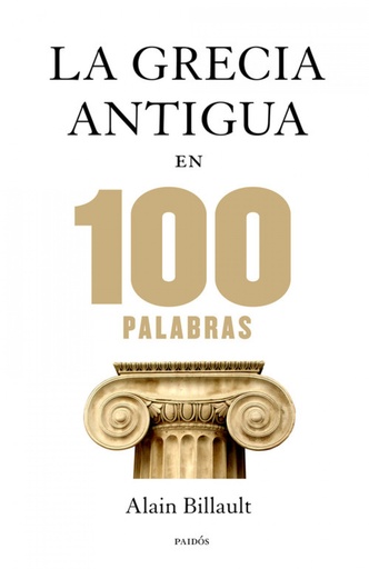 [9788449328312] La grecia antigua en 100 palabras