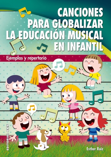 [9788490230589] Canciones para globalizar la Educación Musical en Infantil