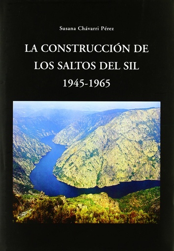 [9788492554157] La construcción de los Saltos del Sil, 1945-1965