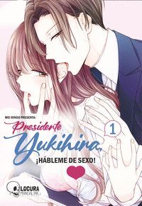 [9789929821590] PRESIDENTE YUKIHIRA, ¡HÁBLEME DE SEXO! 1