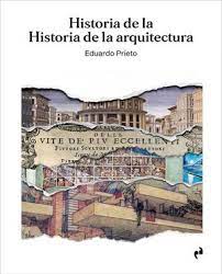 [9788419050564] HISTORIA DE LA HISTORIA DE LA ARQUITECTURA