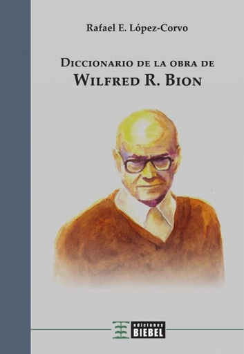 [9789871678907] Diccionario de la obra de Wilfred R. Bion