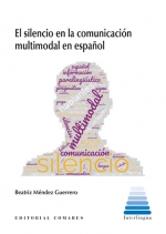 [9788413696416] EL SILENCIO EN LA COMUNICACIÓN MULTIMODAL EN ESPAÑOL