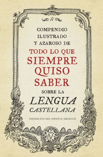 [9788499922003] TODO LO QUE SIEMPRE QUISO SABER.(SOBRE LA LENGUA CASTELLANA)