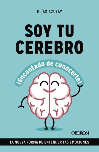 [9788441549494] Soy tu cerebro, encantado de conocerte