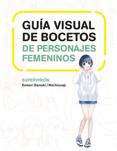 [9788467966503] GUIA VISUAL DE BOCETOS DE PERSONAJES FEMENINOS