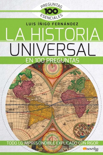 [9788499677965] HISTORIA UNIVERSAL EN 100 PREGUNTAS