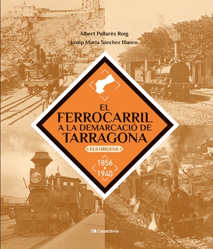 [9788413563466] El ferrocarril a la demarcació de Tarragona