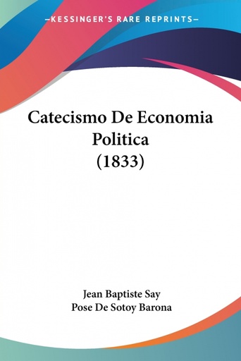 [9781160826266] Catecismo De Economia Politica (1833)