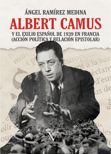 [9788411360586] Albert Camus y el exilio español de 1939 en Francia