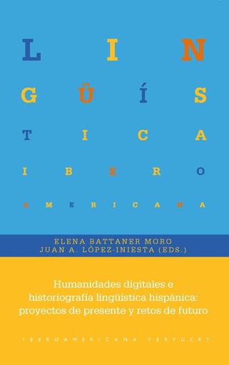 [9788491923558] Humanidades digitales e historiografía lingüística hispánica