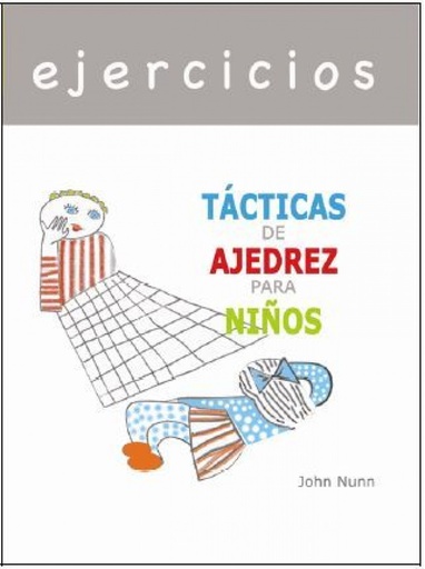 [9788412112986] EJERCICIOS - TÁCTICAS DE AJEDREZ PARA NIÑOS