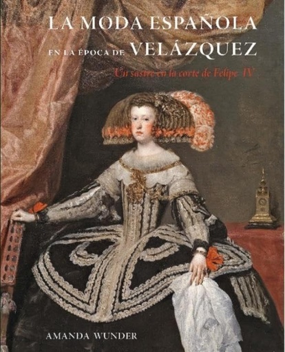 [9788412679564] La moda española en la época de Velázquez