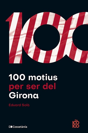 [9788413563527] 100 motius per ser del Girona