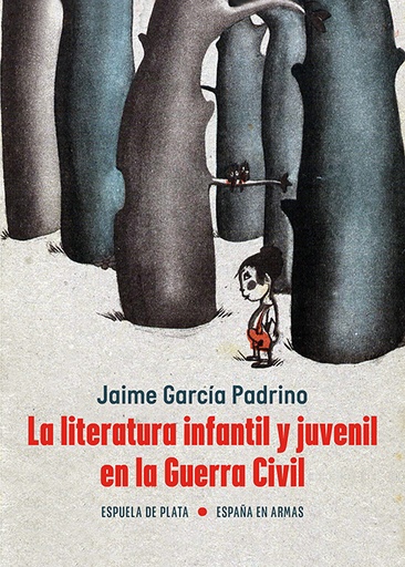 [9788419877147] La literatura infantil y juvenil en la Guerra Civil