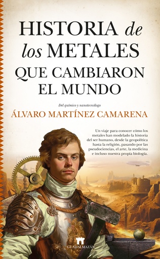 [9788419414267] HISTORIA DE LOS METALES QUE CAMBIARON EL MUNDO