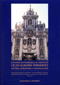 [9788484488613] Estudios En Homenaje Al Profesor Celso Almuiña Fernández. Historia, Periodismo Y Comunicación