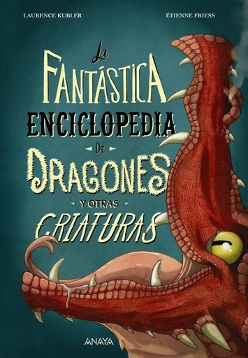 [9788414340011] La fantástica enciclopedia de dragones y otras criaturas