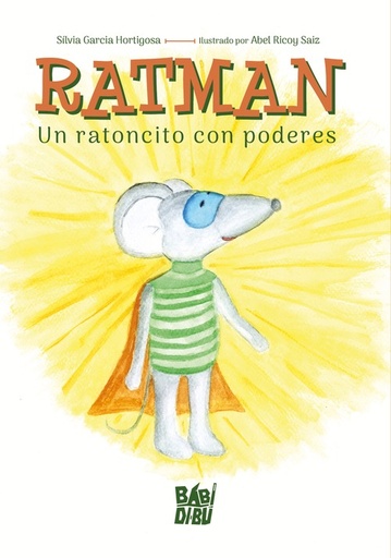 [9788419973641] Ratman. Un ratoncito con poderes