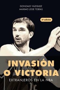 [9788415448709] Invasión o victoria. Extranjeros en la NBA