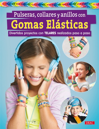 [9788498744118] Pulseras, collares y anillos con gomas elasticas