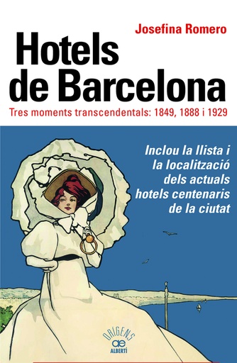 [9788472461895] Hotels de Barcelona. Tres moments transcendentals: 1849, 1888 i 1929