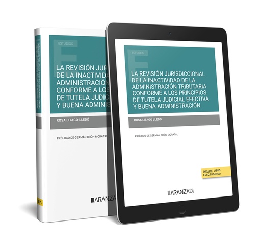 [9788411639637] LA REVISIÓN JURISDICCIONAL DE LA INACTIVIDAD DE LA ADMINISTRACIÓN TRIBUTARIA CONFORME A LOS PRINCIPIOS DE TUTELA JUDICIAL EFECTIVA Y BUENA ADMINISTRACIÓN (DÚO)