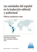 [9788413695792] LAS VARIEDADES DEL ESPAÑOL EN LA TRADUCCIÓN EDITORIAL Y AUDIOVISUAL