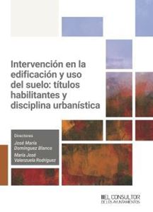 [9788470529474] Intervención en la edificación y uso del suelo: títulos habilitantes y disciplina urbanística