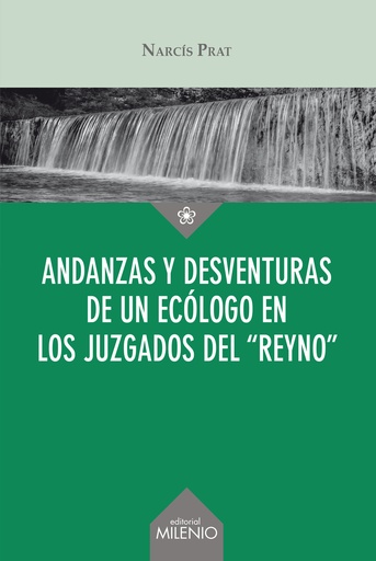 [9788497438476] Andanzas y desventuras de un ecólogo en los juzgados del ?reyno?