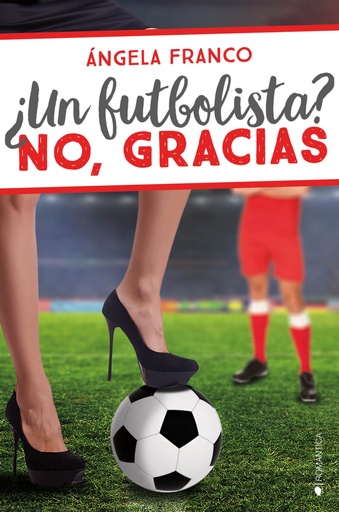 [9788416384877] ¿UN FUTBOLISTA? NO, GRACIAS