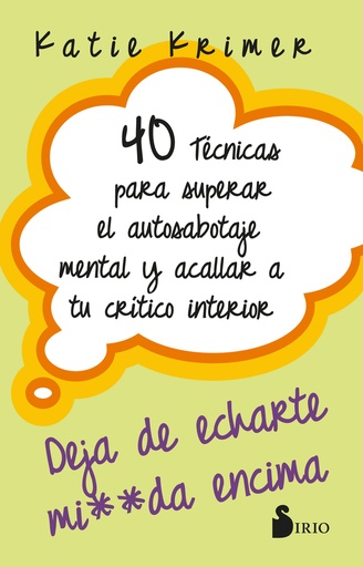 [9788419685636] 40 TÉCNICAS PARA SUPERAR EL AUTOSABOTAJE MENTAL Y ACALLAR A TU CRÍTICO INTERIOR