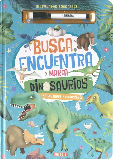 [9788467799590] Busca, encuentra y marca dinosaurios y otros animales prehistóricos