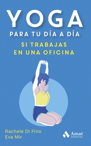 [9788419870353] YOGA PARA TU DÍA A DÍA. SI TRABAJAS EN UNA OFICINA