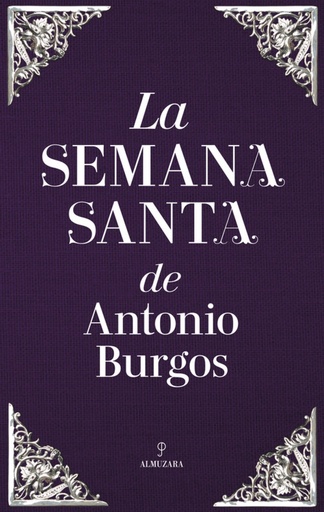 [9788417044947] LA SEMANA SANTA DE ANTONIO BURGOS