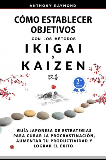 [9781737534204] Cómo Establecer Objetivos con los Métodos Ikigai y Kaizen