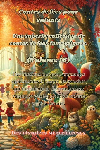 [9798869254559] Contes de fées pour enfants Une superbe collection de contes de fées fantastiques. (Volume 16)