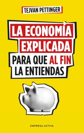 [9788416997930] La economía explicada para que al fin la entiendas