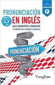 [9788416667673] PRONUNCIACION INGLES QUE DEBERIA CONOCER