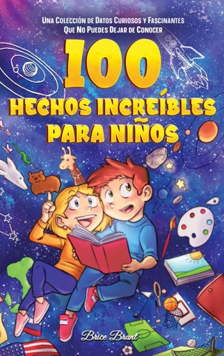 [9791255530374] 100 hechos increíbles para niños