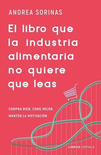 [9788448040741] El libro que la industria alimentaria no quiere que leas