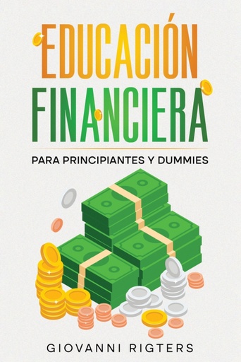 [9798869094223] Educación Financiera para Principiantes y Dummies