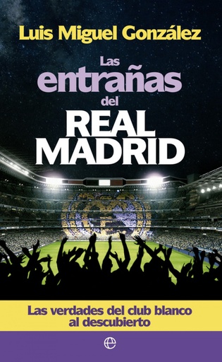 [9788490601037] Las entrañas del Real Madrid