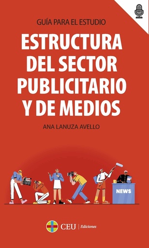 [9788419976079] ESTRUCTURA DEL SECTOR PUBLICITARIO Y DE MEDIOS.